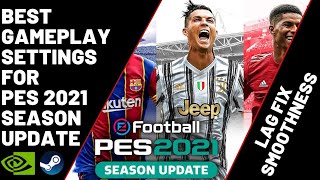 PES 2021 PC STEAM  How to Fix Lag  Best Gameplay Setting  FPS Fix  NVIDIA Settings 100 WORKING [upl. by Eiramanig]