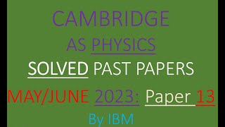 CAIE AS Physics 9702 MayJune 2023 Paper 13 solved MCQs [upl. by Iramo]