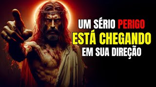 Deus Diz Um Grande Perigo Está se Aproximando – Mensagem de Deus Para Você Hoje  De Deus para hoje [upl. by Walter]