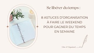 8 astuces à faire le weeekend pour gagner du temps en semaine [upl. by Inatsed]