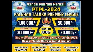 PALGHAR TALUKA PREMIER LEAGUE 2024  PTPL  ORG VANDE MATRAM PARNALI  DAY 2 [upl. by Sandy385]