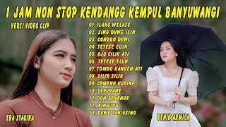 1 jam Non Stop Kendang Kempul Banyuwangi  Denik ArmilaEra Syaqira  Lagu Banyuwangian [upl. by Gnirol]