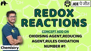 Redox Reactions Class 11 Chemistry JEE  NCERT Chapter 8  Oxidising Reducing Agent 1 [upl. by Rachele]