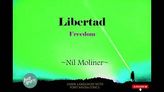 Libertad Nil Moliner Lyrics Spanish amp English [upl. by Tuckie585]