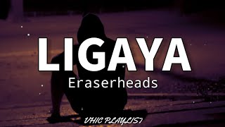 Ligaya  Eraserheads Lyrics🎶 [upl. by Netnert]