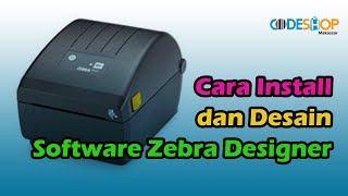 Cara Install dan Desain Software Zebra Designer [upl. by Ryley640]