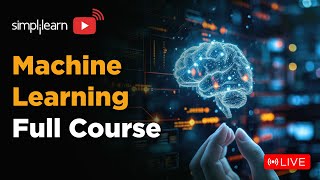 🔥 Machine Learning Full Course 2024  Learn it 🔴LIVE  Machine Learning Tutorial  Simplilearn [upl. by Radborne]