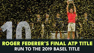 Roger Federers FINAL ATP Tour Title 🏆  Federers Run To The 2019 Basel Title [upl. by Euqirdor41]