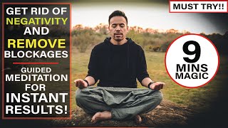 Most Powerful Guided Meditation to Get Rid of Negativity in Your Life and Instantly Remove Blockages [upl. by Laemaj571]