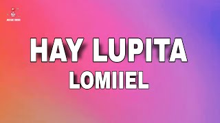 Lomiiel  Hay Lupita LyricsLetra quotAy ay ay Lupita Sí que sí dame cinturitaquot [upl. by Nylinnej615]