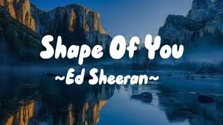 Shape of you by Ed Sheeran with lyrics  full videotrending amp tophit [upl. by Anivid]