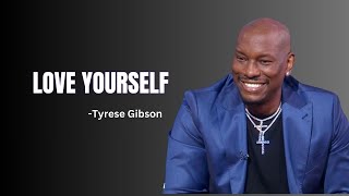 LOVE YOURSELF  Motivational Speech by Tyrese Gibson [upl. by Stanislaw]