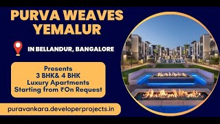 Purva Weaves Yemalur Bangalore  Welcome To Your New Home [upl. by Erasme]