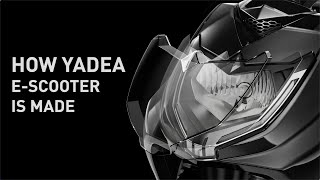 HOW YADEA ESCOOTER IS MADE  ELECTRIFY YOUR LIFE [upl. by Sapphire]