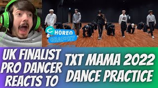 UK FINALIST PRO DANCER REACTS TO TXT 2022 MAMA DANCE PRACTICE REACTION THE DANCE BREAK WOW [upl. by Cerell]