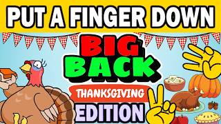 Put a Finger Down BIG BACK Thanksgiving Edition 🦃  Brain Break [upl. by Cummings]