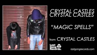 Crystal Castles  Magic Spells [upl. by Rednasxela]