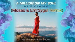 🎶Alexiane  A Million on My Soul Moses amp Emr3ygul Remix🎶 [upl. by Manvel]