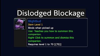 How To Get The Dislodged Blockage Treasure And Get The Blightbud Pet [upl. by Ydahs687]