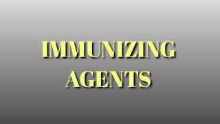 Immunizing agents [upl. by Kussell]