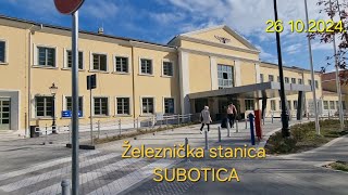 241026 Železnička stanica Subotica [upl. by Aneehsit936]