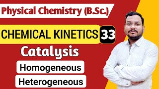 Catalysis  Homogeneous Catalysis  Heterogeneous Catalysis  Chemical Kinetics BSc 1st Year [upl. by Sairu]