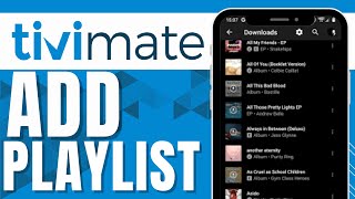 HOW TO ADD PLAYLIST TO TIVIMATE Easy Way [upl. by Lavella35]