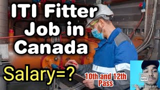 ITI Fitter Job in Canada Salary RequirementsAnd More [upl. by Ahsei805]