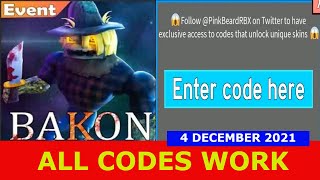 ALL CODES WORK EVENT Bakon ROBLOX  December 4 2021 [upl. by Savell815]