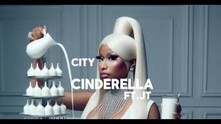 City Cinderella ft Jt [upl. by Etterual]