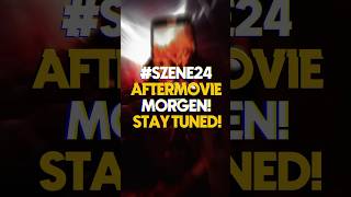 SZENE2024 AFTERMOVIE MORGEN  MITTWOCH 30102024  STAY TUNED 🔥🙌📺🔥🙌📺🔥🙌📺 [upl. by Adran957]