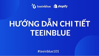 Hướng dẫn sử dụng chi tiết teeinblue  POD personalizer app trên Shopify [upl. by Tedd835]