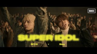 SKYHI × Nissy  SUPER IDOL Prod MONJOE SUNNY Performance Video [upl. by Fording]