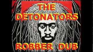 The Detonators 💣 Robber dUb [upl. by Resiak]