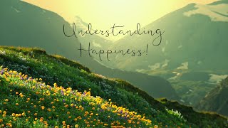 Understanding Happiness [upl. by Brom208]