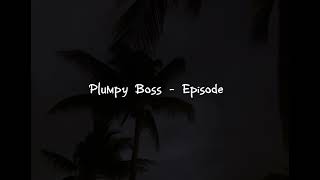 Plumpy Boss  Episode fast [upl. by Gerta854]