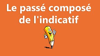 Le passé composé de lindicatif  1er 2e 3e groupe  La conjugaison [upl. by Av759]