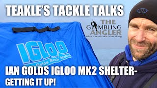 Teakles Tackle Talks Ian Golds Igloo Shelter Getting It Up [upl. by Helbonnas]