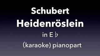 Heidenröslein Schubert in E♭ Piano accompanimentkaraoke [upl. by Dalury691]