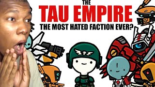 The Tau Empire Are they the Worst Faction  Warhammer 40k Lore REACTION [upl. by Hera436]