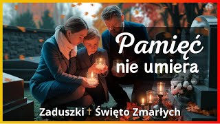 PIOSENKA Pamięć nie umiera  Zaduszki  Święto Zmarłych zaduszki świetozmarłych pamięć [upl. by Ahsennek37]