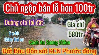 5x40 120tc nằm gần KCN phước đông giá rẻ thích hợp xây trọ dattayninh datgodau datre [upl. by Milt]