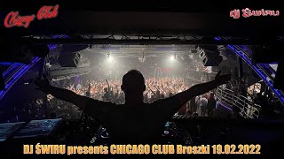 DJ ŚWIRU presents CHICAGO CLUB Broszki 19022022 [upl. by Eeraj]