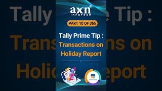 How to View Transactions on Holiday Report in Tally  Day 10 of 365 Days Tally Tips  AXN Infotech [upl. by Akerdnahs]