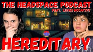 Hereditary  The Headspace Podcast Episode 8 feat Lucas McCarthy [upl. by Reahard115]