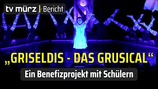 tv mürz  „Griseldis  Das Grusical“ Ein Benefizprojekt mit Schülern [upl. by Nesaj]