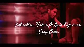 Sebastian Yatra  Por Perro letra ft Luis Figueroa Lary Over [upl. by Nylodnarb]