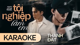 TỘI NGHIỆP LẮM EM  THÀNH ĐẠT  KARAOKE TONE NAM [upl. by Demeyer]