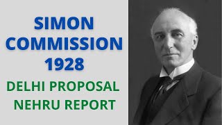 Simon Commission 1928  Delhi Proposal  Nehru Report [upl. by Ahtera489]