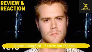 XReview Reacts to If Youre Not The One By Daniel Bedingfield  Music Analysis Genuine Reactions [upl. by Sabelle]